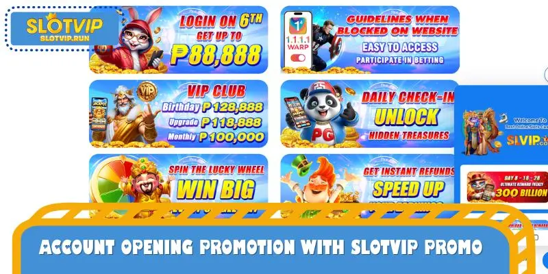 Account opening promotion with SLOTVIP PROMO