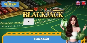 Experience The Excitement Of Blackjack At SLOTVIP Now