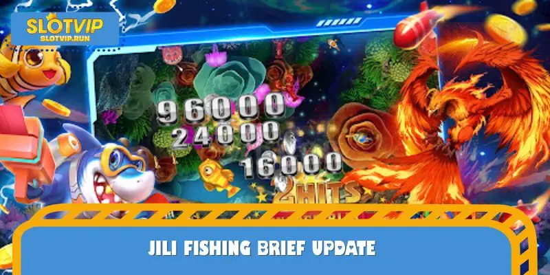 Jili Fishing brief update