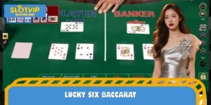Lucky Six Baccarat – Guide to Smart and Exciting Gameplay