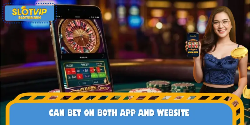 Can bet on both app and website