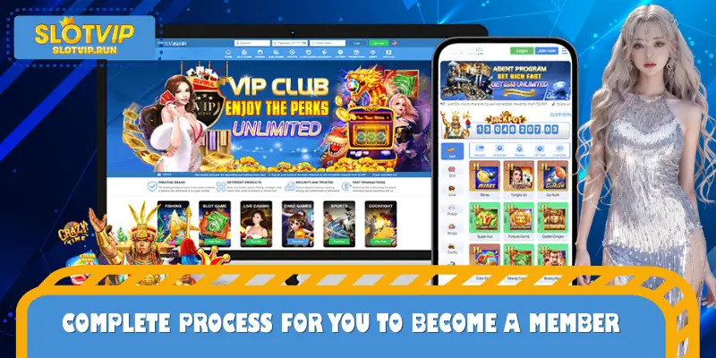 Complete process for you to become a member and join the betting site