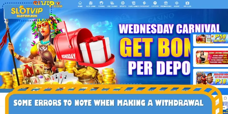 Some errors to note when making a withdrawal