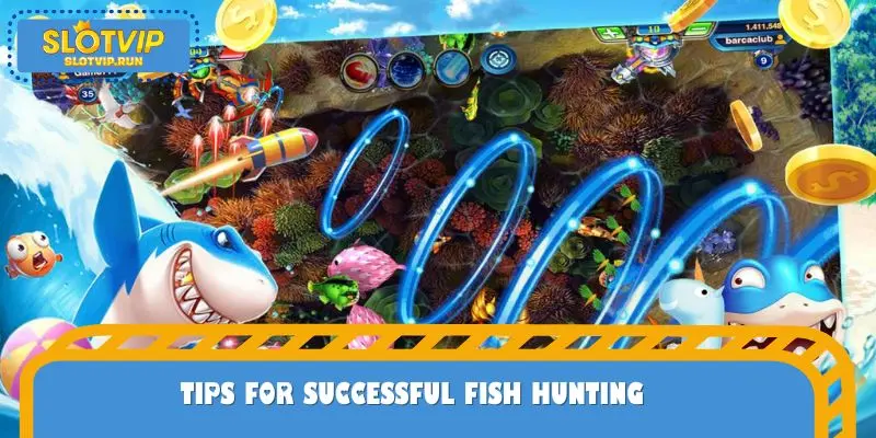 Tips for successful fish hunting when participating in the game