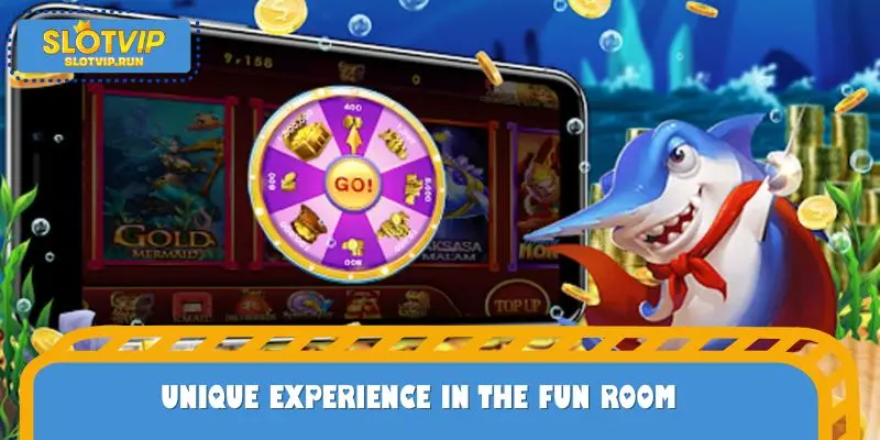 Unique experience in the fun room